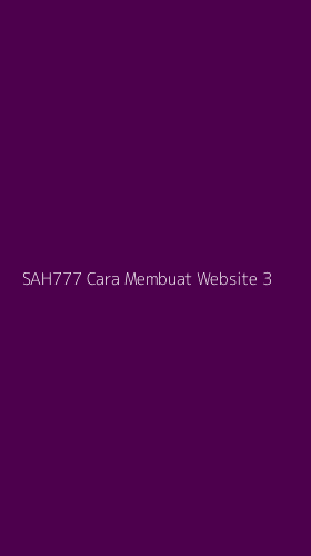 Tampilan Antarmuka Aplikasi Sah777 Cara Membuat Website - 3