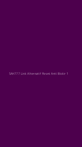 Tampilan Antarmuka Aplikasi Sah777 Link Alternatif Resmi Anti Blokir - 1