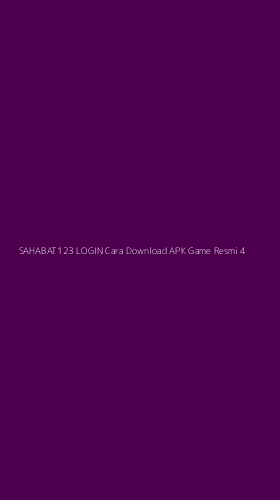 Tampilan Antarmuka Aplikasi Sahabat123 Login Cara Download Apk Game Resmi - 4