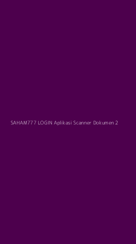 Tampilan Antarmuka Aplikasi Saham777 Login Aplikasi Scanner Dokumen - 2