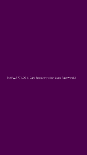 Tampilan Antarmuka Aplikasi Saham777 Login Cara Recovery Akun Lupa Password - 2