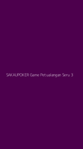 Tampilan Antarmuka Aplikasi Sakaupoker Game Petualangan Seru - 3