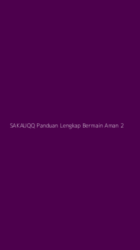 Tampilan Antarmuka Aplikasi Sakauqq Panduan Lengkap Bermain Aman - 2