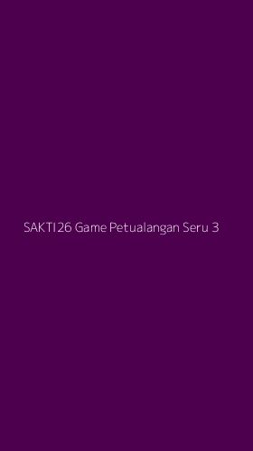 Tampilan Antarmuka Aplikasi Sakti26 Game Petualangan Seru - 3