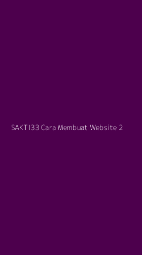 Tampilan Antarmuka Aplikasi Sakti33 Cara Membuat Website - 2