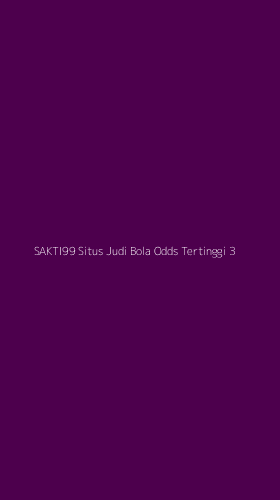 Tampilan Antarmuka Aplikasi Sakti99 Situs Judi Bola Odds Tertinggi - 3