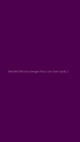Tampilan Antarmuka Aplikasi Sakura138 Situs Dengan Fitur Live Chat Cepat - 2