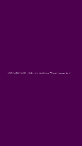 Tampilan Antarmuka Aplikasi Sakura188 Slot Login Info Slot Gacor Maxwin Malam Ini - 2