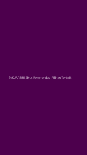 Tampilan Antarmuka Aplikasi Sakura888 Situs Rekomendasi Pilihan Terbaik - 1