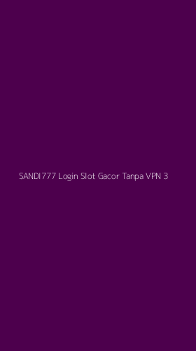 Tampilan Antarmuka Aplikasi Sandi777 Login Slot Gacor Tanpa Vpn - 3