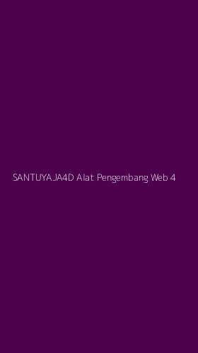 Tampilan Antarmuka Aplikasi Santuyaja4d Alat Pengembang Web - 4