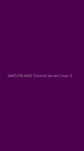 Tampilan Antarmuka Aplikasi Santuyaja4d Tutorial Server Linux - 3