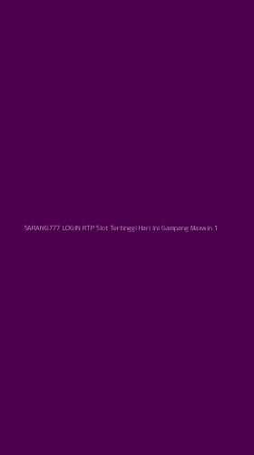 Tampilan Antarmuka Aplikasi Sarang777 Login Rtp Slot Tertinggi Hari Ini Gampang Maxwin - 1