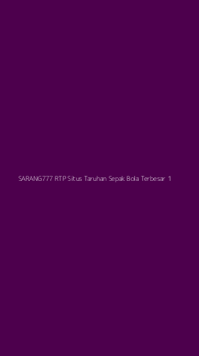 Tampilan Antarmuka Aplikasi Sarang777 Rtp Situs Taruhan Sepak Bola Terbesar - 1