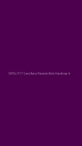 Tampilan Antarmuka Aplikasi Satelit77 Cara Baca Pasaran Bola Handicap - 4