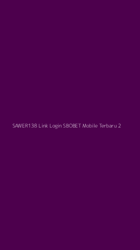 Tampilan Antarmuka Aplikasi Sawer138 Link Login Sbobet Mobile Terbaru - 2