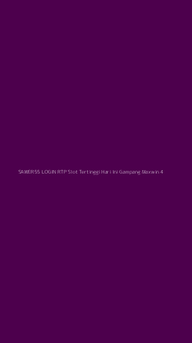 Tampilan Antarmuka Aplikasi Sawer55 Login Rtp Slot Tertinggi Hari Ini Gampang Maxwin - 4