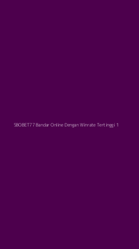 Tampilan Antarmuka Aplikasi Sbobet77 Bandar Online Dengan Winrate Tertinggi - 1