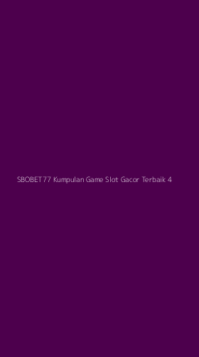 Tampilan Antarmuka Aplikasi Sbobet77 Kumpulan Game Slot Gacor Terbaik - 4