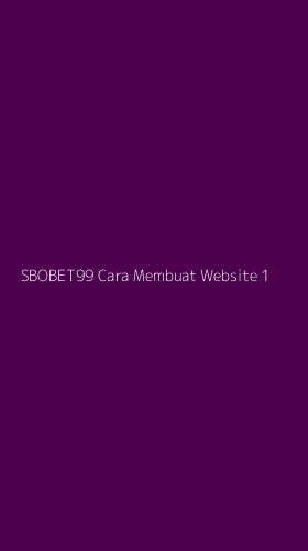 Tampilan Antarmuka Aplikasi Sbobet99 Cara Membuat Website - 1