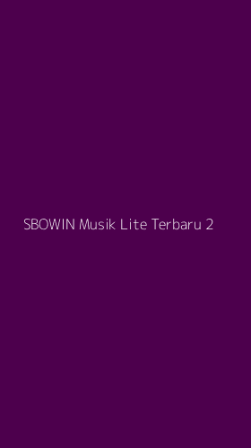 Tampilan Antarmuka Aplikasi Sbowin Musik Lite Terbaru - 2