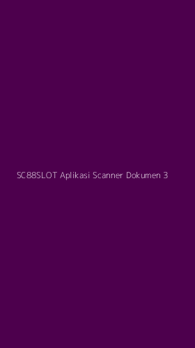 Tampilan Antarmuka Aplikasi Sc88slot Aplikasi Scanner Dokumen - 3
