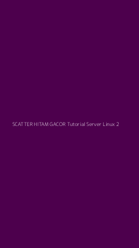 Tampilan Antarmuka Aplikasi Scatter Hitam Gacor Tutorial Server Linux - 2