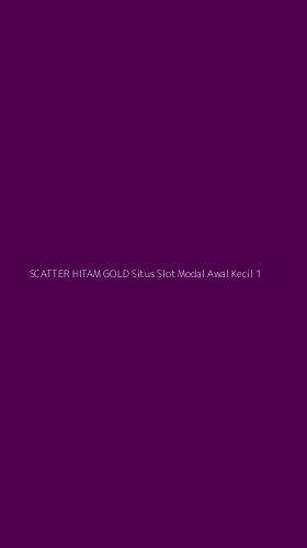 Tampilan Antarmuka Aplikasi Scatter Hitam Gold Situs Slot Modal Awal Kecil - 1