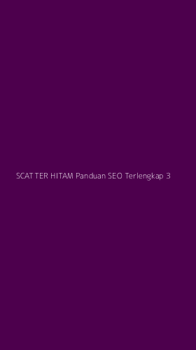 Tampilan Antarmuka Aplikasi Scatter Hitam Panduan Seo Terlengkap - 3