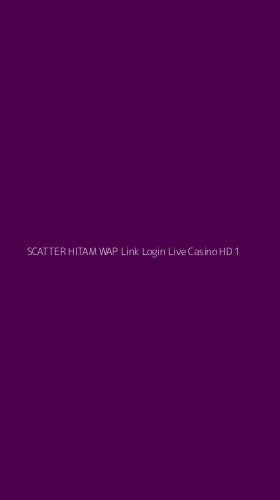 Tampilan Antarmuka Aplikasi Scatter Hitam Wap Link Login Live Casino Hd - 1