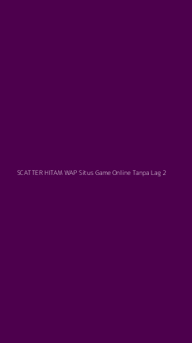 Tampilan Antarmuka Aplikasi Scatter Hitam Wap Situs Game Online Tanpa Lag - 2