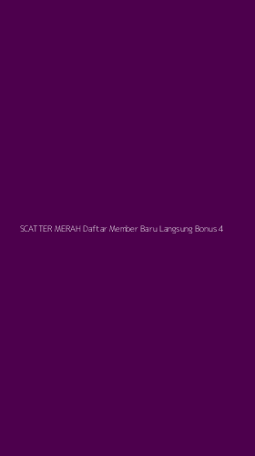 Tampilan Antarmuka Aplikasi Scatter Merah Daftar Member Baru Langsung Bonus - 4