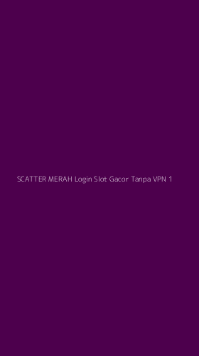 Tampilan Antarmuka Aplikasi Scatter Merah Login Slot Gacor Tanpa Vpn - 1