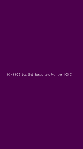 Tampilan Antarmuka Aplikasi Scn889 Situs Slot Bonus New Member 100 - 3