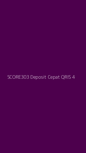 Tampilan Antarmuka Aplikasi Score303 Deposit Cepat Qris - 4