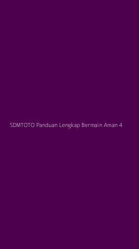 Tampilan Antarmuka Aplikasi Sdmtoto Panduan Lengkap Bermain Aman - 4