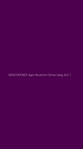 Tampilan Antarmuka Aplikasi Sedayupoker Agen Roulette Online Uang Asli - 1