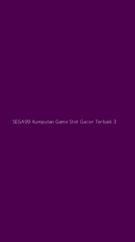Tampilan Antarmuka Aplikasi Sega99 Kumpulan Game Slot Gacor Terbaik - 3