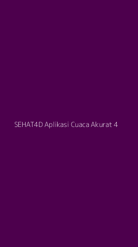 Tampilan Antarmuka Aplikasi Sehat4d Aplikasi Cuaca Akurat - 4