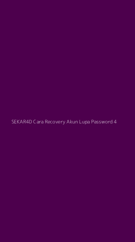 Tampilan Antarmuka Aplikasi Sekar4d Cara Recovery Akun Lupa Password - 4
