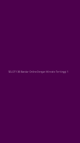 Tampilan Antarmuka Aplikasi Selot138 Bandar Online Dengan Winrate Tertinggi - 1