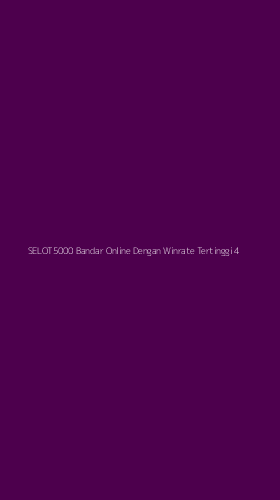 Tampilan Antarmuka Aplikasi Selot5000 Bandar Online Dengan Winrate Tertinggi - 4