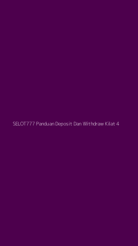 Tampilan Antarmuka Aplikasi Selot777 Panduan Deposit Dan Withdraw Kilat - 4