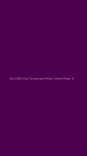 Tampilan Antarmuka Aplikasi Selot88 Situs Terpercaya Pilihan Utama Player - 4