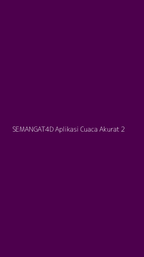 Tampilan Antarmuka Aplikasi Semangat4d Aplikasi Cuaca Akurat - 2