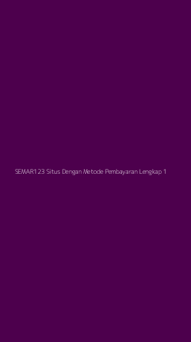 Tampilan Antarmuka Aplikasi Semar123 Situs Dengan Metode Pembayaran Lengkap - 1