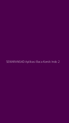 Tampilan Antarmuka Aplikasi Semarang4d Aplikasi Baca Komik Indo - 2