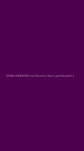 Tampilan Antarmuka Aplikasi Sembilandewa88 Cara Recovery Akun Lupa Password - 3