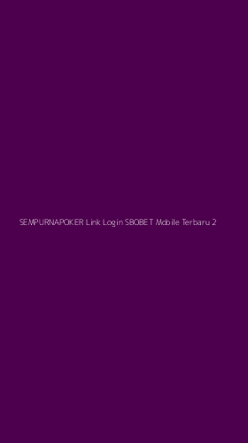 Tampilan Antarmuka Aplikasi Sempurnapoker Link Login Sbobet Mobile Terbaru - 2