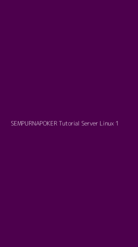 Tampilan Antarmuka Aplikasi Sempurnapoker Tutorial Server Linux - 1